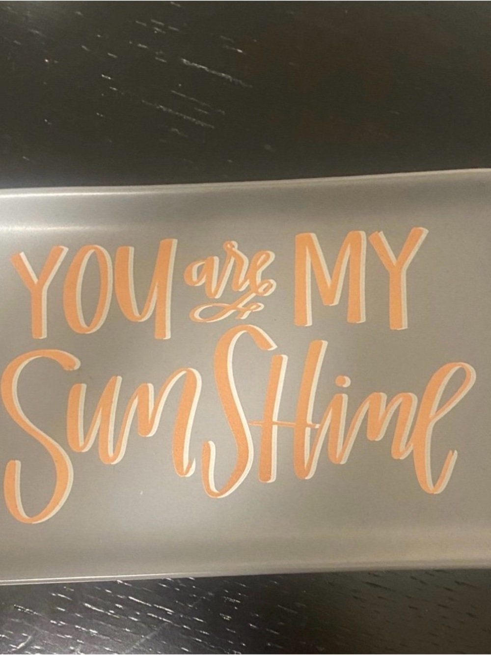 You Are My Sunshine jewelry dish /- Orange and White